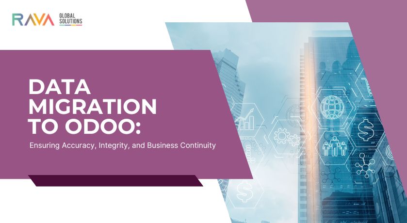 RAVA Global Solutions expert Odoo ERP Migration Services for secure enterprise data transfers.
